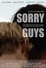 Sorry Guys - Stream and Watch Online | Moviefone
