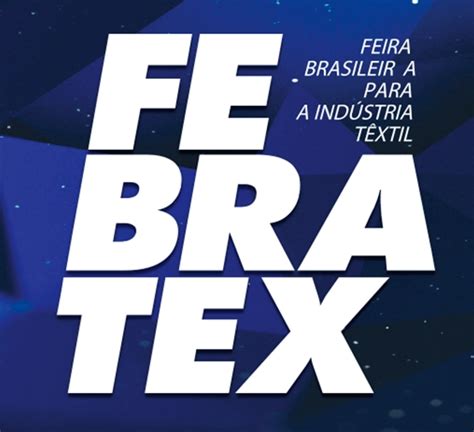 Febratex realiza 15ª edição da maior feira têxtil Revista Sulfashion