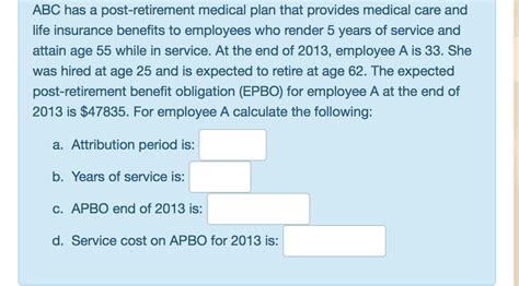 If that's not an option, then your primary choices are cobra or a private plan (aka affordable care act plans). ABC has a post-retirement medical plan that provides | Chegg.com