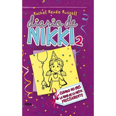 Diario De Nikki Cuando No Eres La Reina De La Fiesta Precisamente