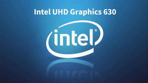 Intel Uhd Graphics 630 Aperçu Détaillé Des Performances