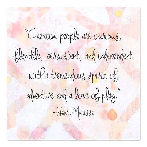 Artist Quote By Henri Matisse About Creative People Is Full Of Truth