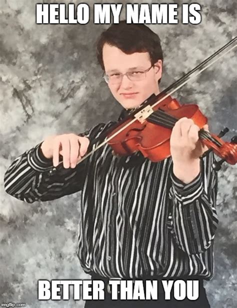 Smug Violin Player Imgflip