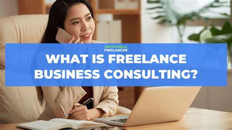 What Is A Freelance Business Consultant