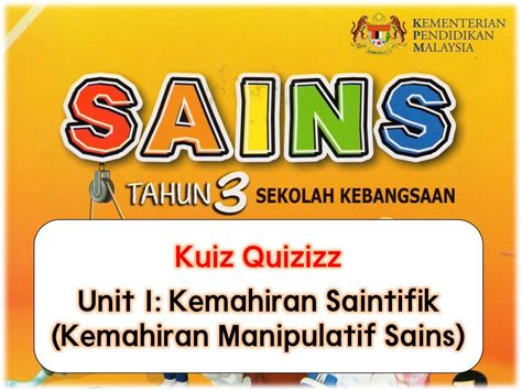 KSSR Sains Tahun 3 Unit 1 Kemahiran Proses Sains KMS 4 1K Plays