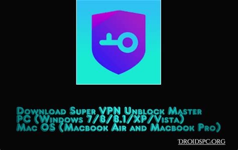 Download Super Vpn Unblock Master For Pc Windows And Mac Os Pclicious