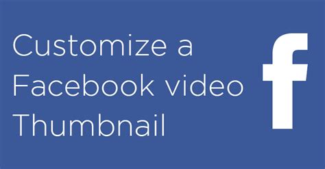 How To Change A Facebook Video Thumbnail Video