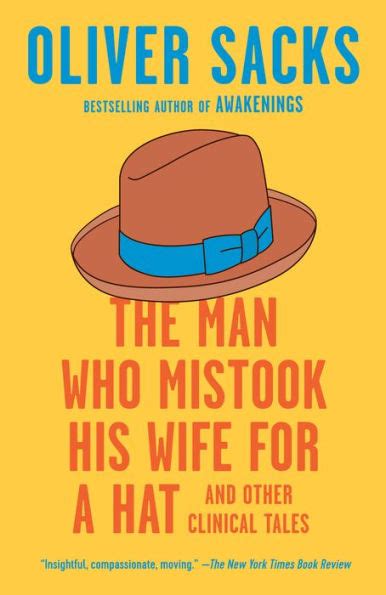The Man Who Mistook His Wife For A Hat And Other Clinical Tales By Oliver Sacks Paperback
