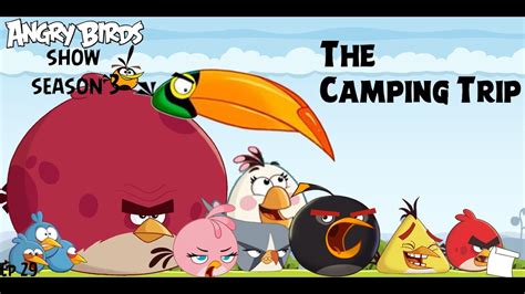 Angry Birds Show Ep 29 The Camping Trip Youtube