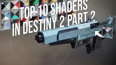 Top 10 Best Shaders In Destiny 2 Part 2 Youtube