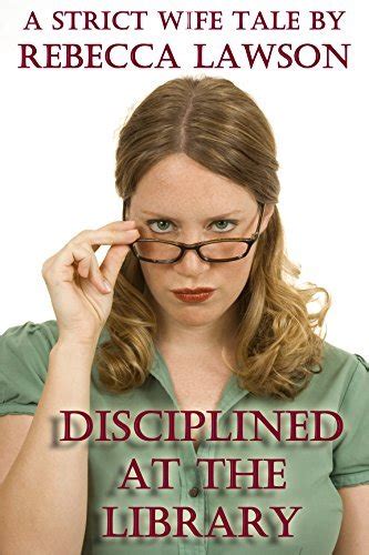 Disciplined At The Library A Strict Wife Tale By Rebecca Lawson Goodreads