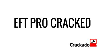 Eft Pro Crack Without Dongle Free Download 2022 Crackado