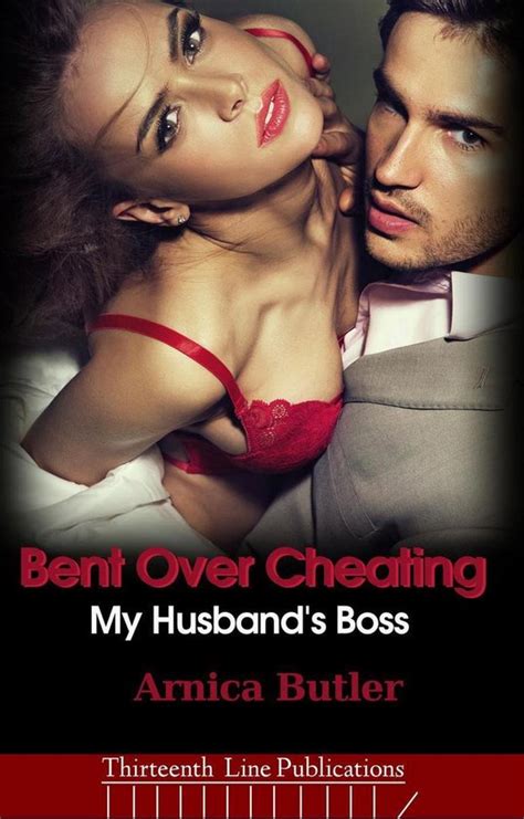 Bent Over Cheating My Husbands Boss Ebook Arnica Butler
