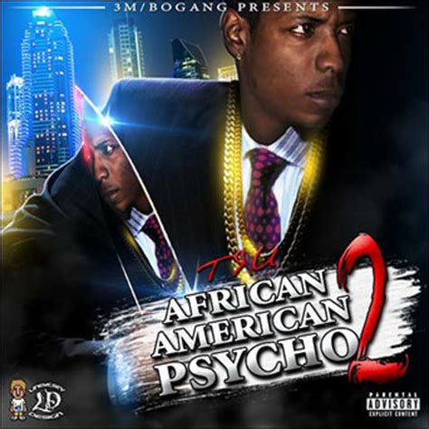 I feel like i'm about to snap any minute. African American Psycho 2 Mixtape by Bogang Tru Hosted by ...