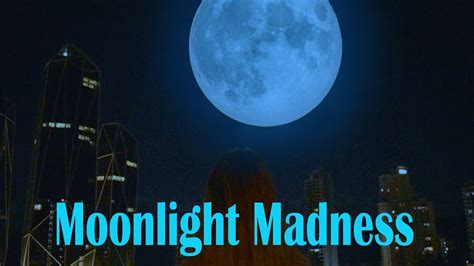 Moonlight Madness Youtube