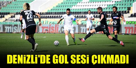Denizli de gol sesi çıkmadı Denizlispor 0 0 Konyaspor