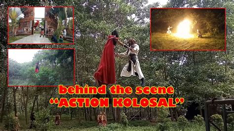 Proses Shooting Film Action Kolosal Youtube