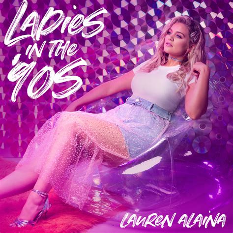 Listen Free To Lauren Alaina Ladies In The 90s Radio Iheartradio