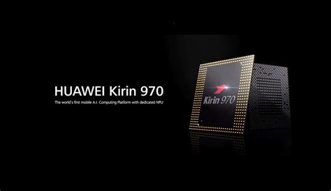 El Procesador Huawei Kirin 970 Es Presentado Oficialmente Y Es Más