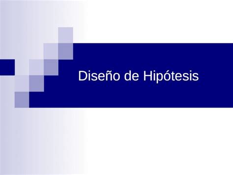 Ppt Diseño De Hipótesis Diseño De Hipótesis ¿para Qué Sirven Las