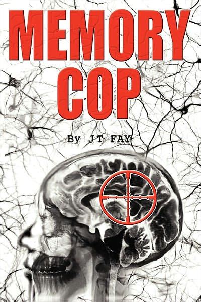 Memory Cop By J T Fay Paperback Barnes And Noble