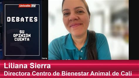 Liliana Sierra Directora Centro De Bienestar Animal De Cali Youtube