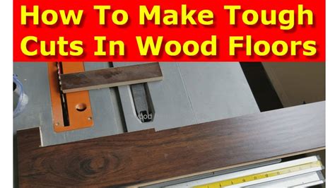 How To Cut Wood Flooring Difficult Laminate Cuts Youtube