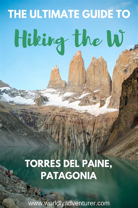 The Ultimate Guide To Hiking The ‘w Trek In Torres Del Paine Without A