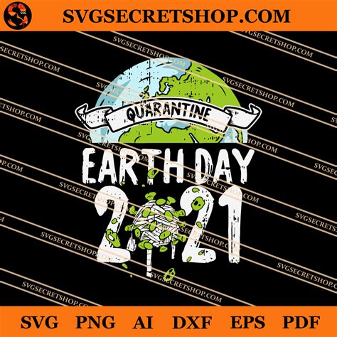 Quarantine Earth Day 2021 Svg Earth Day 2021 Svg Svg Secret Shop