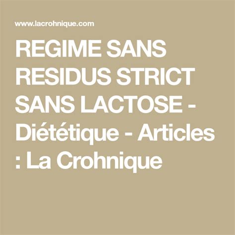 Les aliments à privilégier et à supprimer avant une coloscopie. REGIME SANS RESIDUS STRICT SANS LACTOSE - Diététique ...
