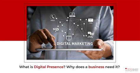 What Is Digital Presence Why Does A Business Need It