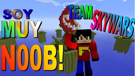 Soy Muy Noob Team Skywars Minecraft Youtube