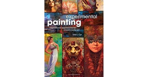 Experimental Painting Inspirational Approaches For Mixed Media Art By