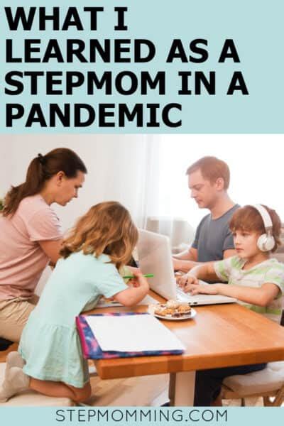 What I Learned During A Global Pandemic As A Stepmom