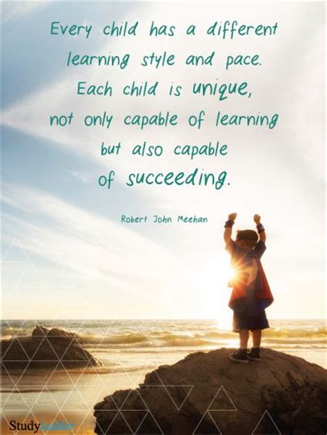 Every Child Has A Different Learning Style And Pace Each Child Is