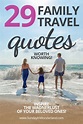 Lovely Family Vacation Quotes: 29 Citations to Inspire Family Travel Spirit