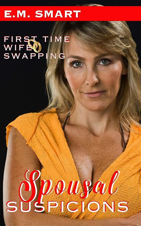 spousal suspicions first time wife swapping kindle edition by smart e m literature