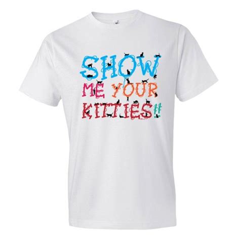Show Me Your Kitties Colors Tee Shirt