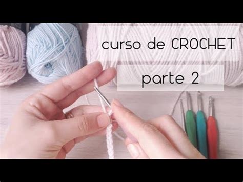 Curso De Crochet Para Principiantes Parte El Punto Bajo Youtube