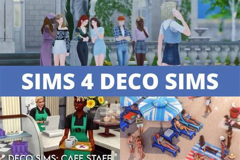 20 Sims 4 Deco Sims Decorative Sims For Any Event We Want Mods