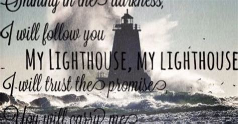 My Lighthouse By Rend Collective Quotes And Inspiration Pinterest
