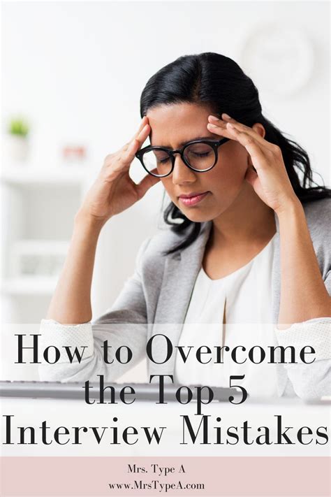 How To Overcome The Top 5 Interview Mistakes Mrs Type A Interview