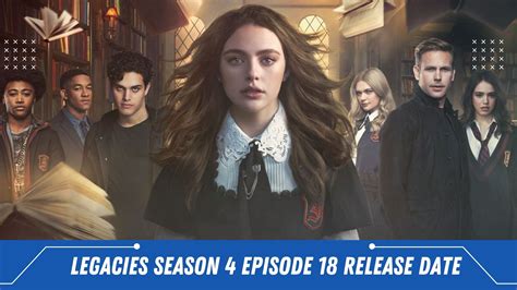 Legacies Season 4 Episode 18 Release Date Status And Time Promo Spoiler