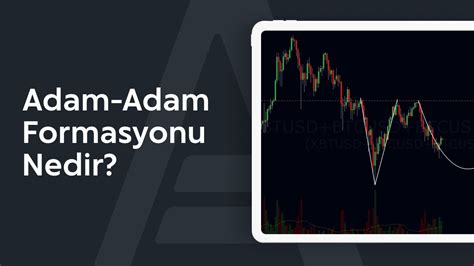 İkili Dip Adam Adam Formasyonu Nedir AMarkets YouTube