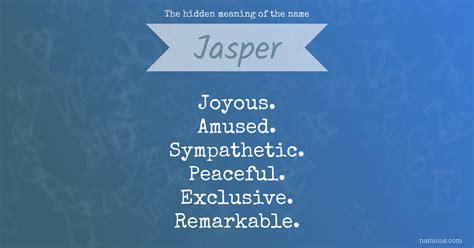 The Hidden Meaning Of The Name Jasper Namious