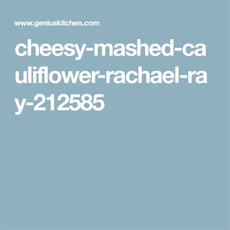 Cheesy Mashed Cauliflower Rachael Ray Recipe Cheesy