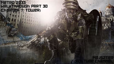 Metro 2033 Walkthrough Part 30 Chapter 7 Tower Youtube