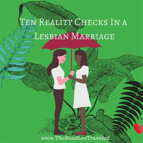 ten reality checks in my lesbian marriage lesbian relationship reality check lesbian marriage