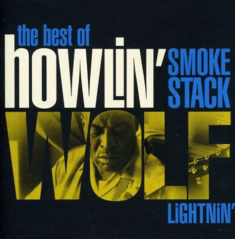 Smokestack Lightnin The Best Of Howlin Wolf Cd Album Free
