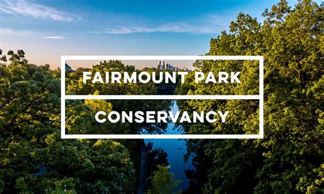 Special Announcement From Fairmount Park Conservancy Fairmount Park